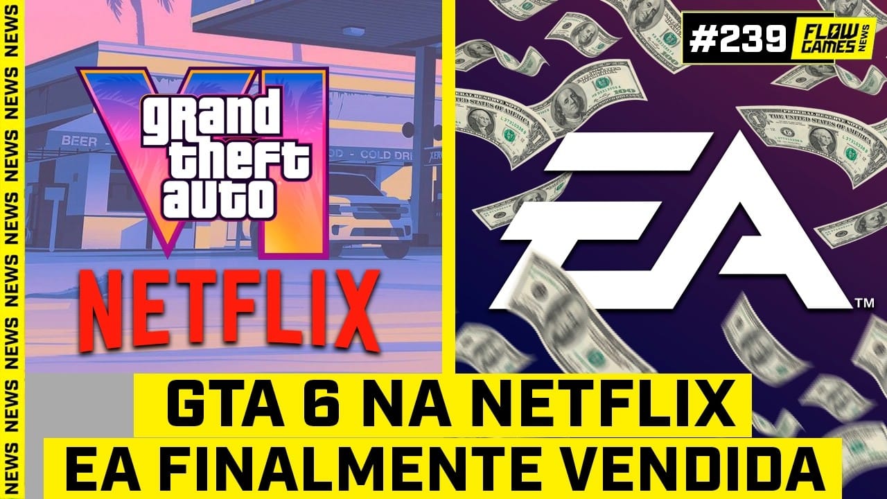 GTA 6 na Netflix? O que a venda da EA e o novo trailer significam para o futuro dos games